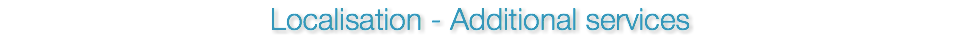 Localisation - Additional services